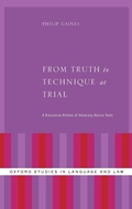Cover: From Truth to Technique at Trial - Oxford University Press Inc