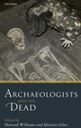 Cover: Archaeologists and the Dead - Oxford University Press