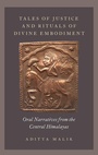 Cover: Tales of Justice and Rituals of Divine Embodiment - Oxford University Press Inc