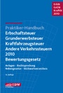 Bild: Praktiker-Handbuch Erbschaftsteuer, Grunderwerbsteuer, Kraftfahrzeugsteuer, Andere Verkehrsteuern 2010 Bewertungsgesetz - IDW