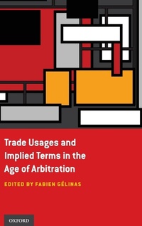Abbildung von: Trade Usages and Implied Terms in the Age of Arbitration - Oxford University Press Inc