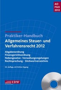 Abbildung von: Praktiker-Handbuch Allgemeines Steuer- und Verfahrensrecht 2012 - IDW