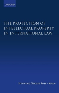 Enlarge image Cover: The Protection of Intellectual Property in International Law - Oxford University Press