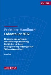 Abbildung von: Praktiker-Handbuch Lohnsteuer 2012 - IDW