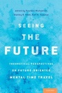 Cover: Seeing the Future - Oxford University Press Inc