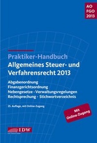 Abbildung von: Praktiker-Handbuch Allgemeines Steuer- und Verfahrensrecht 2013: AO FGO 2013 - IDW