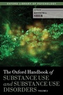 Cover: The Oxford Handbook of Substance Use and Substance Use Disorders - Oxford University Press Inc