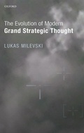 Cover: The Evolution of Modern Grand Strategic Thought - Oxford University Press