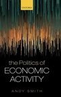 Cover: The Politics of Economic Activity - Oxford University Press