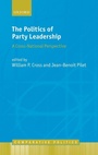 Cover: The Politics of Party Leadership - Oxford University Press