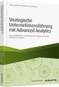 Cover: Strategische Unternehmensf&uuml;hrung mit Advanced Analytics - Haufe-Lexware
