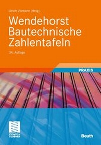 Bild vergrößern Bild: Wendehorst Bautechnische Zahlentafeln - Vieweg & Teubner
