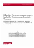 Cover: Zukunft der Unternehmensberichterstattung - Lagebericht, Zusatzberichte und technische Umsetzung - IDW