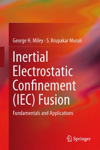 Enlarge image Cover: Inertial Electrostatic Confinement (IEC) Fusion - Springer