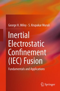 Enlarge image Cover: Inertial Electrostatic Confinement (IEC) Fusion - Springer
