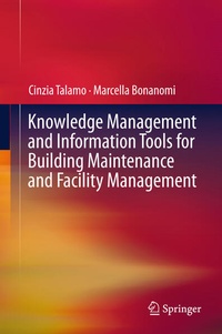 Enlarge image Cover: Knowledge Management and Information Tools for Building Maintenance and Facility Management - Springer
