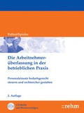 Cover: Die Arbeitnehmer&uuml;berlassung in der betrieblichen Praxis - Rehm