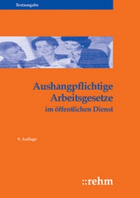 Bild vergrößern Bild: Aushangpflichtige Arbeitsgesetze im öffentlichen Dienst - Rehm