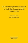 Cover: Die Verwaltungsrechtswissenschaft in der fr&uuml;hen Bundesrepublik (1949-1977) - Mohr Siebeck
