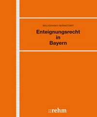 Abbildung von: Enteignungsrecht in Bayern - Grundwerk mit Fortsetzungsbezug - Rehm