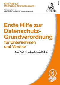 Abbildung von: Erste Hilfe zur Datenschutz-Grundverordnung für Unternehmen und Vereine - C.H.BECK