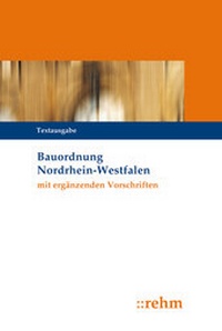 Abbildung von: Bauordnung Nordrhein-Westfalen mit ergänzenden Vorschriften - Rehm