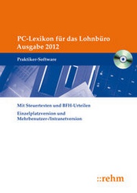 Abbildung von: PC-Lexikon für das Lohnbüro 2012 mit Steuertexten und BFH-Urteilen - Rehm