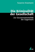 Cover: Die Kriminalit&auml;t der Gesellschaft - Herbert von Halem Verlag