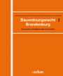 Cover: Bauordnungsrecht Brandenburg - Grundwerk mit Fortsetzungsbezug - Rehm