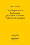 Abbildung von: Die außergerichtliche Realisierung grenzüberschreitender Verbraucherforderungen - Mohr Siebeck