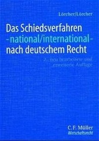 Abbildung von: Das Schiedsverfahren - national/international - nach deutschem Recht - C.F. Müller