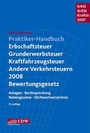 Bild: Praktiker-Handbuch Erbschaftsteuer, Grunderwerbsteuer, Kraftfahrzeugsteuer, Andere Verkehrsteuern 2008 Bewertungsgesetz - IDW