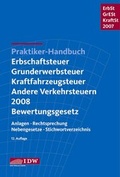 Cover: Praktiker-Handbuch Erbschaftsteuer, Grunderwerbsteuer, Kraftfahrzeugsteuer, Andere Verkehrsteuern 2008 Bewertungsgesetz - IDW