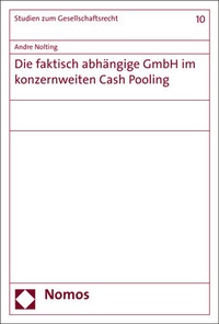Abbildung von: Die faktisch abhängige GmbH im konzernweiten Cash Pooling - Nomos