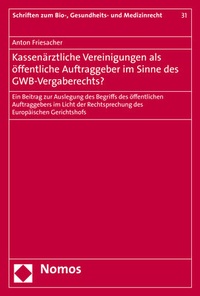 Abbildung von: Kassenärztliche Vereinigungen als öffentliche Auftraggeber im Sinne des GWB-Vergaberechts? - Nomos