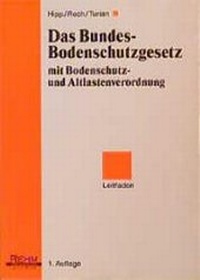 Abbildung von: Das Bundes-Bodenschutzgesetz mit Bodenschutz- und Altlastenverordnung - Rehm