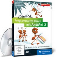 Abbildung von: Spielend programmieren lernen mit AntMe! 2 - Rheinwerk