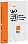 Cover: AGO Allgemeine Gesch&auml;ftsordnung f&uuml;r die Beh&ouml;rden des Freistaates Bayern - Rehm