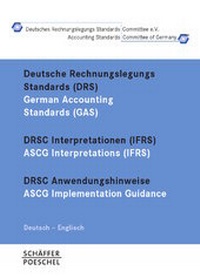 Abbildung von: Deutsche Rechnungslegungs Standards (DRS) / German Accounting Standards (GAS) - DRSC Interpretationen (IFRS) / ASCG Interpretations (IFRS) - DRSC Anwendungshinweise / ASCG Implementation Guidance - Grundwerk ohne Fortsetzungsbezug - Schäffer-Poeschel