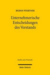 Abbildung von: Unternehmerische Entscheidungen des Vorstands - Mohr Siebeck