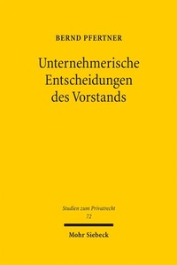 Abbildung von: Unternehmerische Entscheidungen des Vorstands - Mohr Siebeck