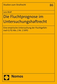 Abbildung von: Die Fluchtprognose im Untersuchungshaftrecht - Nomos