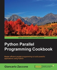 Enlarge image Cover: Python Parallel Programming Cookbook - Packt Publishing