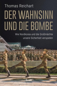Abbildung von: Der Wahnsinn und die Bombe - Econ