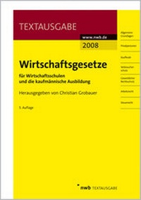 Abbildung von: Wirtschaftsgesetze für Wirtschaftsschulen und die kaufmännische Ausbildung - NWB