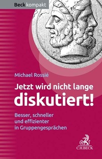 Abbildung von: Jetzt wird nicht lange diskutiert! - C.H.BECK
