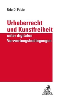 Abbildung von: Urheberrecht und Kunstfreiheit unter digitalen Verwertungsbedingungen - C.H.BECK