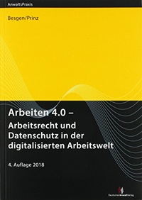 Abbildung von: Arbeiten 4.0 - Arbeitsrecht und Datenschutz in der digitalisierten Arbeitswelt - Deutscher Anwaltverlag