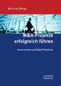 Abbildung von: M&A-Projekte erfolgreich führen - Schäffer-Poeschel
