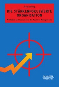 Abbildung von: Die stärkenfokussierte Organisation - Schäffer-Poeschel